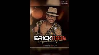 ERICK FERREIRA DIFERENTE DOS IGUAIS # MUSICA "É VOCÊ" .