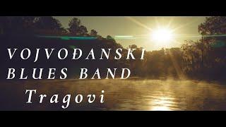 Vojvođanski Blues Band - Tragovi (Official lyric video)