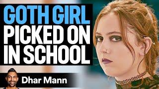 GOTH GIRL Picked On IN SCHOOL| Dhar Mann