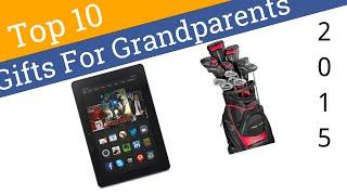 10 Best Gifts For Grandparents 2015