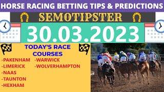 Horse Racing Tips Today |30.03.2023|Horse Racing Predictions|Horse Racing Picks|Horse Racing Tips UK