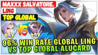 96% Win Rate Global Ling VS Top Global Alucard [ Top Global Ling ] MaxXx Salvatore. - Mobile Legends