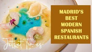 The Best Modern Spanish Restaurants In Madrid | Famished Foodies | Jetset Times