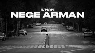 IL’HAN - NEGE ARMAN | Official Music Video