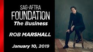 Rob Marshall Career Retrospective | SAG-AFTRA Foundation | The Business