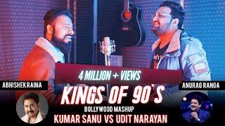 Kings of 90's Bollywood Mashup|Kumar Sanu vs Udit Narayan|Anurag Ranga| Abhishek Raina|90's Hit Song