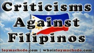 Criticisms Against the Filipinos - Loy Machedo Speaks Out.