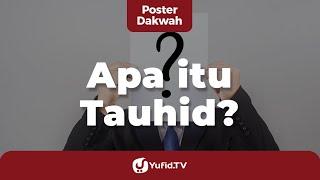 Apa Itu Tauhid? - Poster Dakwah Yufid TV