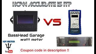 Basshead Garage watt meter Is it accurate vs SMD AD-1 & AMM-1 ?  BHG-WM bass head