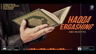 HAQQA ERGASHING || ABU MUOVIYA