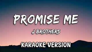 Promise Me - J Brothers (OPM Karaoke Version)