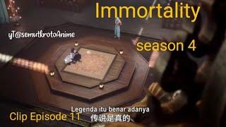 11- Imortality season 4 Sub Indonesia clip anime Donghua Episode11