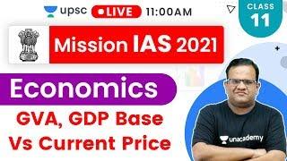 Mission IAS 2021 | Economics By Ashirwad Sir | GVA, GDP Base Vs Current Price