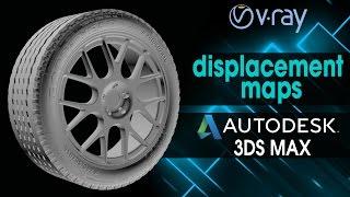 How to: Create Tires Using Vray Displacement Maps 3ds Max (V-Ray)