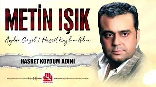 Metin Işık - Hasret Koydum Adını