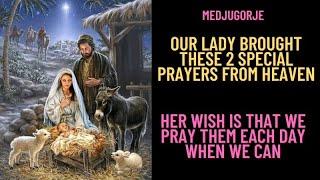 MEDJUGORJE THESE 2 PRAYERS FROM HEAVEN; OUR LADY'S WISH IS THAT WE PRAY THEM EACH DAY.