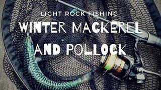 Light Rock Fishing - Winter Mackerel & Pollock