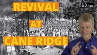 The Cane Ridge Revival: PART 2