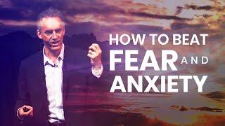 How To Beat Fear And Anxiety | Jordan Peterson | Powerful Life Advice