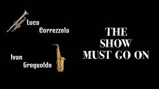 Trumpet & Sax Cover - The Show Must Go On