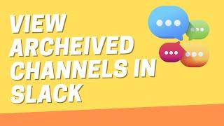 How to View Archived Channel in Slack (2024)