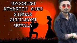 Haire Haire Rumantic song coming soon by Akhilmoni gowala