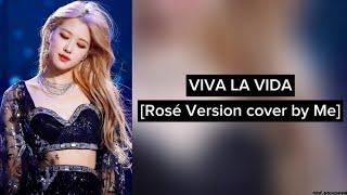 VIVA LA VIDA cover by me [Rosé Version]