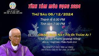  TRỰC TUYẾN 7:00PM Tĩnh Tâm Mùa Vọng Thứ Sáu 06/12/2024  Cha Micae Phạm Quang Hồng