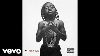 YG - Twist My Fingaz (Official Audio)