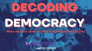 When Hackers Unite To Help Ensure Election Security | "Decoding Democracy" | Marketplace Tech