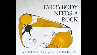 Everybody Needs a Rock - by Byrd Baylor