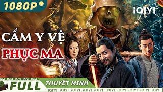 CẨM Y VỆ PHỤC MA | Siêu Phẩm Phim Cổ Trang Kiếm Hiệp Trung Quốc Cực Đỉnh | iQIYI Movie Vietnam