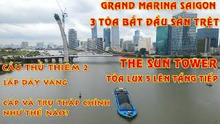 The Sun tower, Grand Marina Saigon-3 tòa đã làm sàn trệt,tòa Lux 5 lên tầng tiếp. Cầu thủ thiêm 2