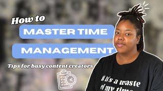 Mastering Time Management: Essential Tips for Content Creators | Brittney Yvonne