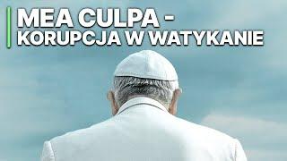 Mea Culpa - Korupcja w Watykanie | Papież | Skandal finansowy