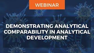 Demonstrating Analytical Comparability in Analytical Development