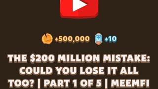 THE $200 MILLION MISTAKE: COULD YOU LOSE IT ALL TOO? | PART 1 OF 5 | MEMEFI New Video Code