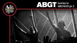 Journey To ABGT600 pt.2 with Above & Beyond