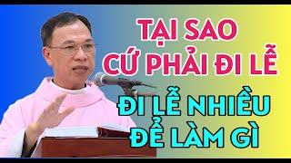 ĐI LỄ NHIỀU ĐỂ LÀM GÌ ? TẠI SAO PHẢI ĐI LỄ | CHA NGUYỄN THẾ THỦ GIẢNG & GIẢI ĐÁP