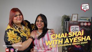 Chandni Shah: Redefining Confidence and Beauty | Embracing Plus-Size Power | Chai Shai with Ayesha