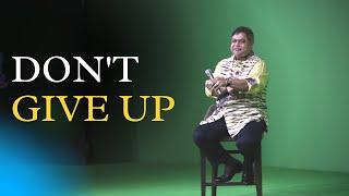 Don't give up. Don't give in. | Vijay Eswaran