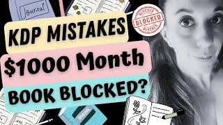 AMAZON KDP MISTAKES: Blocked Books & Unpublishing A Top Seller!