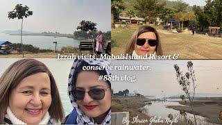 #88th vlog: Izzah Shaheen's visit, Trip to Mabali Island Resort, & Conserve Rainwater.