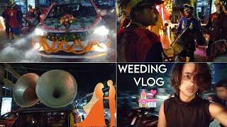 Wedding Vlog || Shadi Vlog || Pata Nehi Kiska Shadi Tha  || Bin Bulaye Mehmaan 