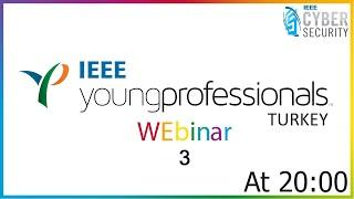 IEEE Turkey YP Cybersecurity Webinars - 3 | Kriptografi  | Sn. Dr. Cihangir Tezcan