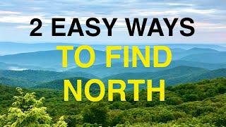 2 EASY WAYS to FIND NORTH in the WILDERNESS!!!
