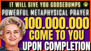 100,000,000 COME TO YOU UPON COMPLETION of this powerful METAPHYSICAL PRAYER | Conny Mendez