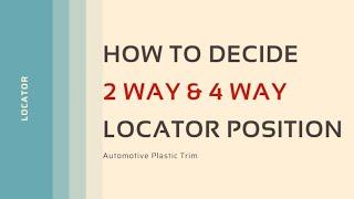 How to decide 2 way and 4 way Locator position