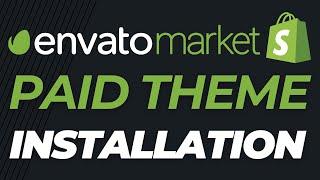 How to Install the Envato Market Theme | Shopify Theme Paid Theme Install