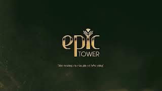 Chung cư Epic Tower 19 Duy Tân Cầu Giấy TVC Full HD